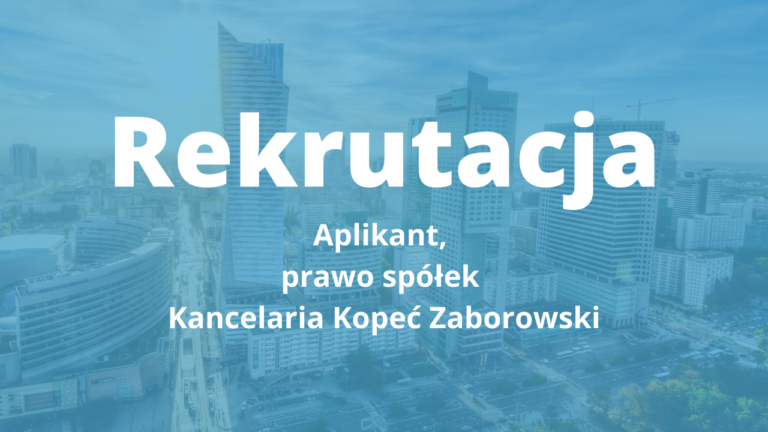 Rekrutacja: Aplikant, prawo spółek, Kopeć Zaborowski