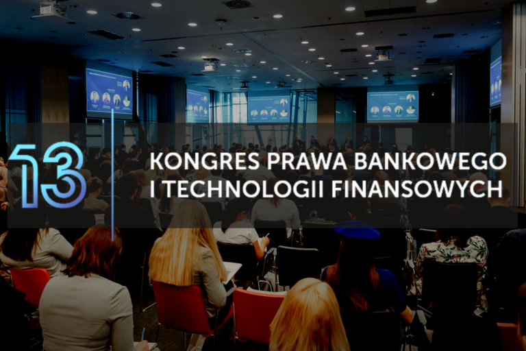 Przed nami 13 Kongres Prawa Bankowego i Technologii FInansowych